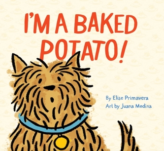 I'm a Baked Potato!  I'm a Baked Potato!