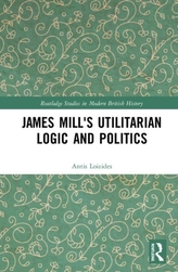  James Mill's Utilitarian Logic and Politics