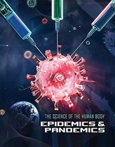 The Science of the Human Body: Epidemics and Pandemics