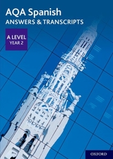  AQA A Level Spanish: Key Stage Five: AQA A Level Year 2 Spanish Answers & Transcripts
