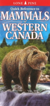  Quick Reference to Mammals of Western Canada