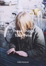  These Things Take Time