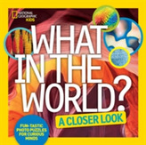  What in the World? A Closer Look