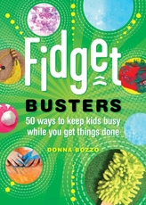  Fidget Busters - 50 Ways to Keep Kids Busy While You Get Things Done