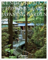  Kengo Kuma and the Portland Japanese Garden