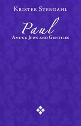  Paul Among Jews and Gentiles and Other Essays