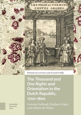 The 'Thousand and One Nights' and Orientalism in the Dutch Republic, 1700-1800