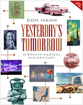  Yesterday's Tomorrow: Disney's Magical Mid-century