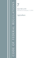  Code of Federal Regulations, Title 07 Agriculture 900-999, Revised as of January 1, 2018