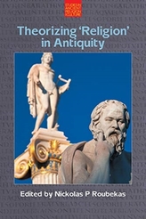  Theorizing Religion in Antiquity