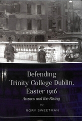  Defending Trinity College Dublin, Easter 1916
