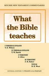  What the Bible Teaches -Thessalonians Timothy Titus