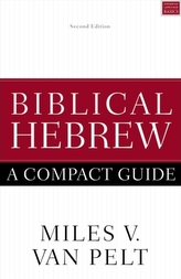 Biblical Hebrew: A Compact Guide