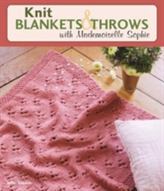  Knit Blankets and Throws with Mademoiselle Sophie