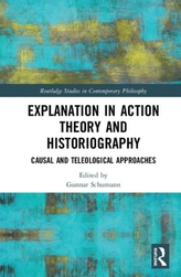  Explanation in Action Theory and Historiography