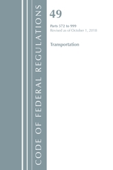  Code of Federal Regulations, Title 49 Transportation 572-999, Revised as of October 1, 2018