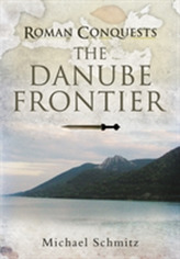  Roman Conquests: The Danube Frontier