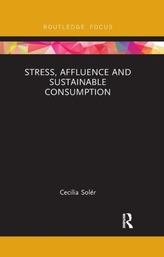  Stress, Affluence and Sustainable Consumption