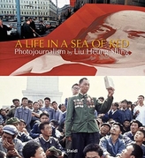  Liu Heung Shing: A Life in a Sea of Red