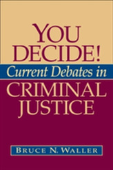  You Decide! Current Debates in Criminal Justice