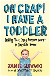  Oh Crap! I Have a Toddler