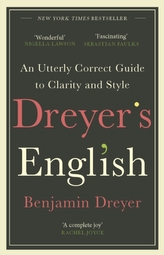  Dreyer\'s English: An Utterly Correct Guide to Clarity and Style