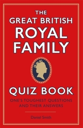 The Great British Royal Family Quiz Book