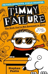  Timmy Failure: The Book You\'re Not Supposed to Have