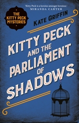  Kitty Peck and the Parliament of Shadows