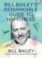  Bill Bailey\'s Remarkable Guide to Happiness