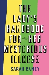 The Lady\'s Handbook For Her Mysterious Illness