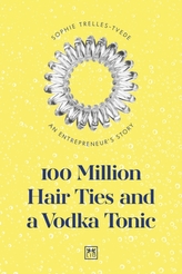  100 Million Hair Ties and a Vodka Tonic
