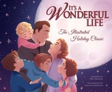  It\'s a Wonderful Life: The Illustrated Holiday Classic