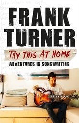  Try This At Home: Adventures in songwriting