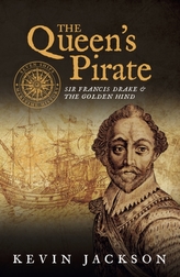 The Queen\'s Pirate: Sir Francis Drake and the Golden Hind