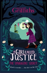 A Girl Called Justice: The Smugglers\' Secret