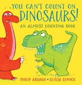  You Can\'t Count on Dinosaurs: An Almost Counting Book