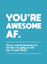  You\'re Awesome AF