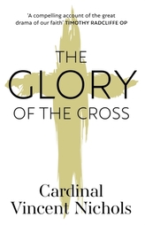 The Glory of the Cross: A Journey through Holy Week and Easter