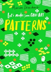  Let\'s Make Some Great Art: Patterns