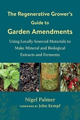 The The Regenerative Grower\'s Guide to Garden Amendments