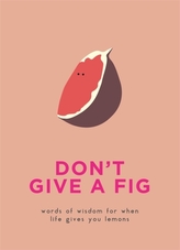  Don\'t Give A Fig