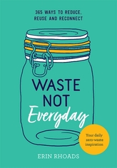  Waste Not Everyday