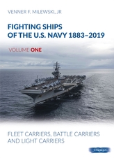  Fighting Ships of the U.S. Navy 1883-2019, Volume One, Part One