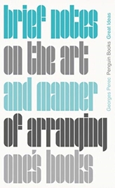  Brief Notes on the Art and Manner of Arranging One\'s Books