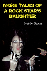  More Tales of a Rock Star\'s Daughter