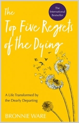  Top Five Regrets of the Dying