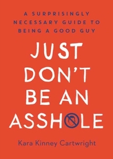  Just Don\'t Be An Asshole
