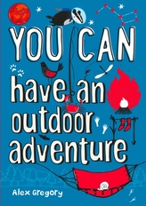  You can have an outdoor adventure