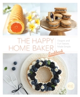 The Happy Home Baker Cookbook
